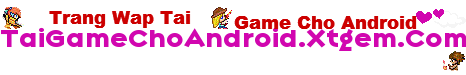 game cho android, tai game android